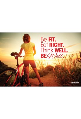 Be Fit, Eat Right, Think Well, BE Well Poster
